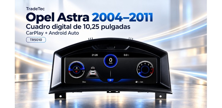 Cuadro digital Opel Astra 2004–2011: 10,25 pulgadas con CarPlay y Android Auto
